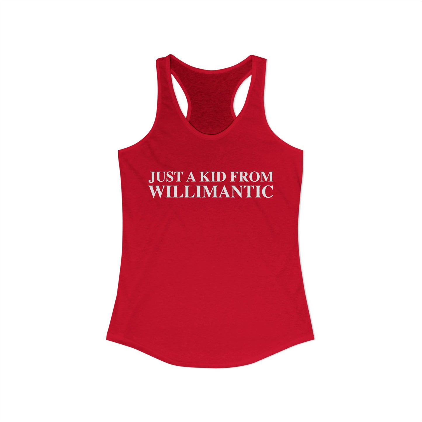Just a kid from Willimantic Women's Ideal Racerback Tank Top