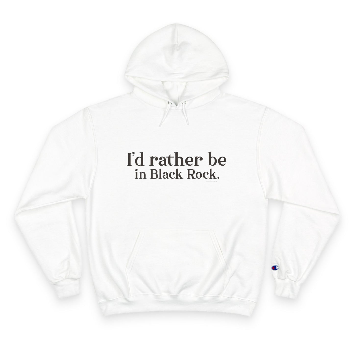 I’d rather be in Black Rock Champion Hoodie