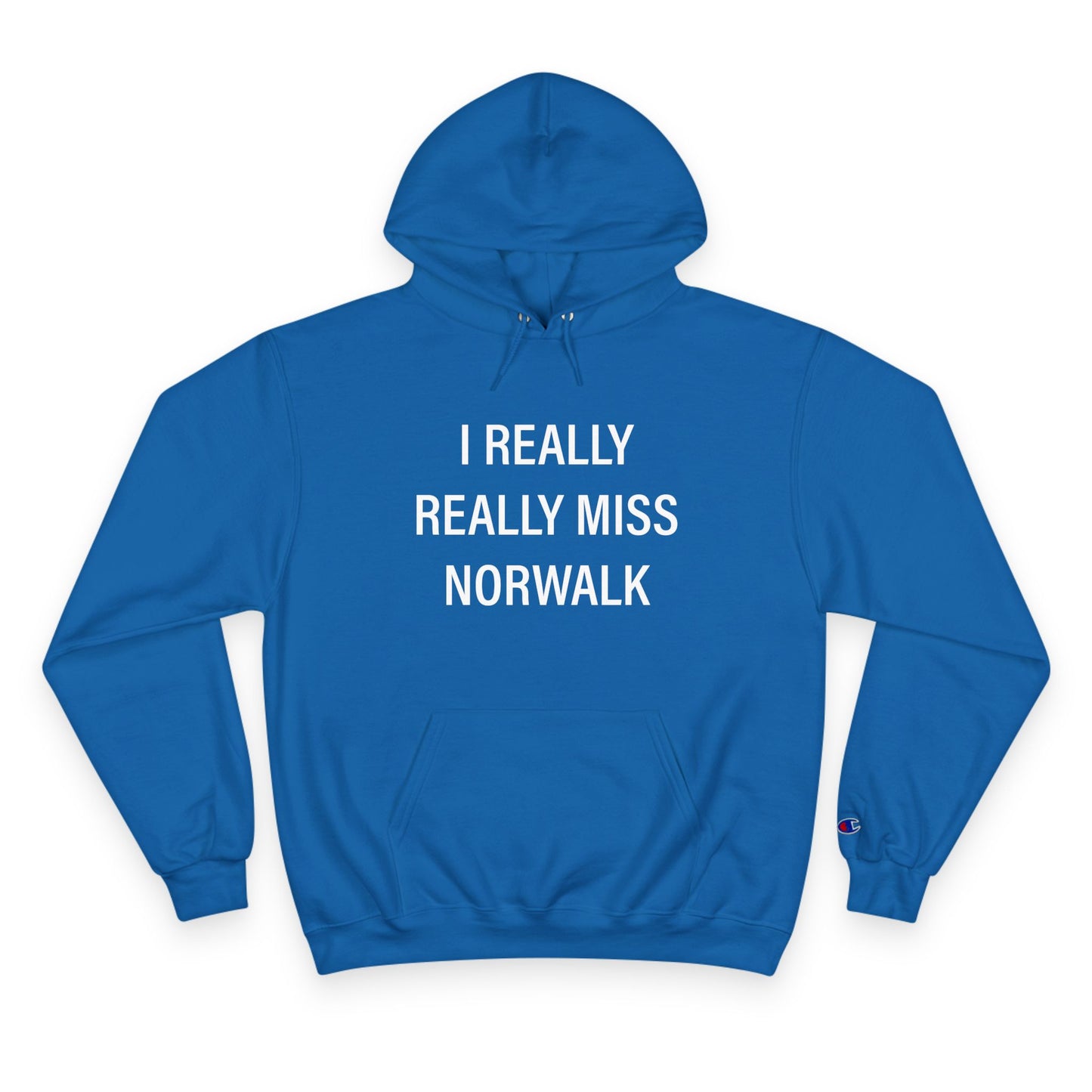 I Really Really Miss Norwalk Champion Hoodie