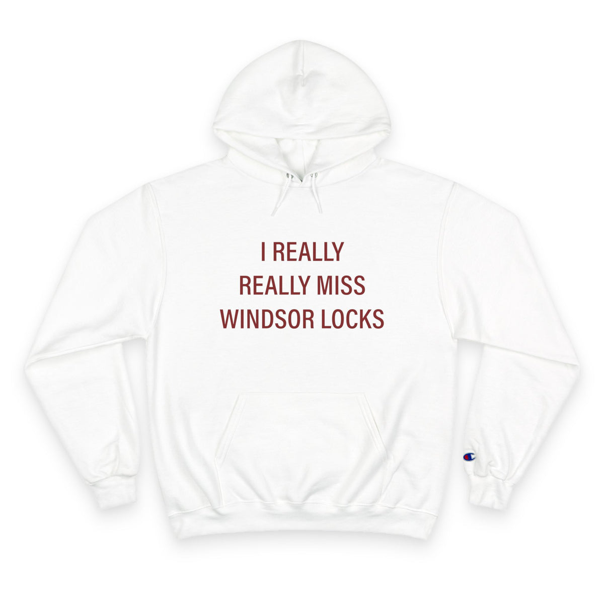 I Really Really Miss Windsor Locks Champion Hoodie