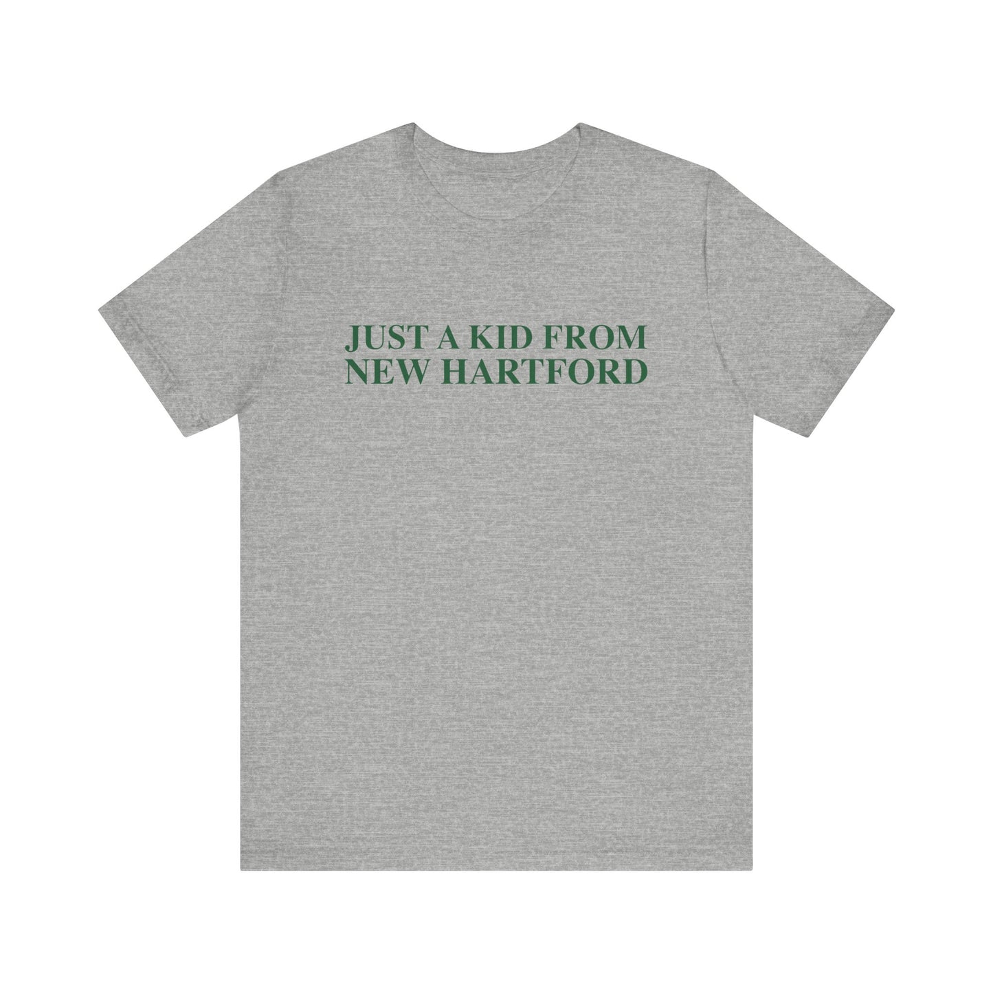 Just a kid from New Hartford Unisex Jersey Short Sleeve T-Shirt