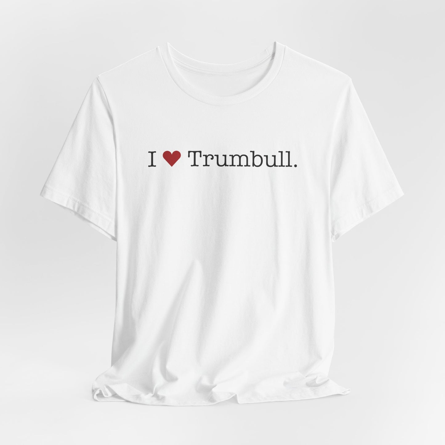 I Heart Trumbull. Unisex Jersey Short Sleeve T-Shirt