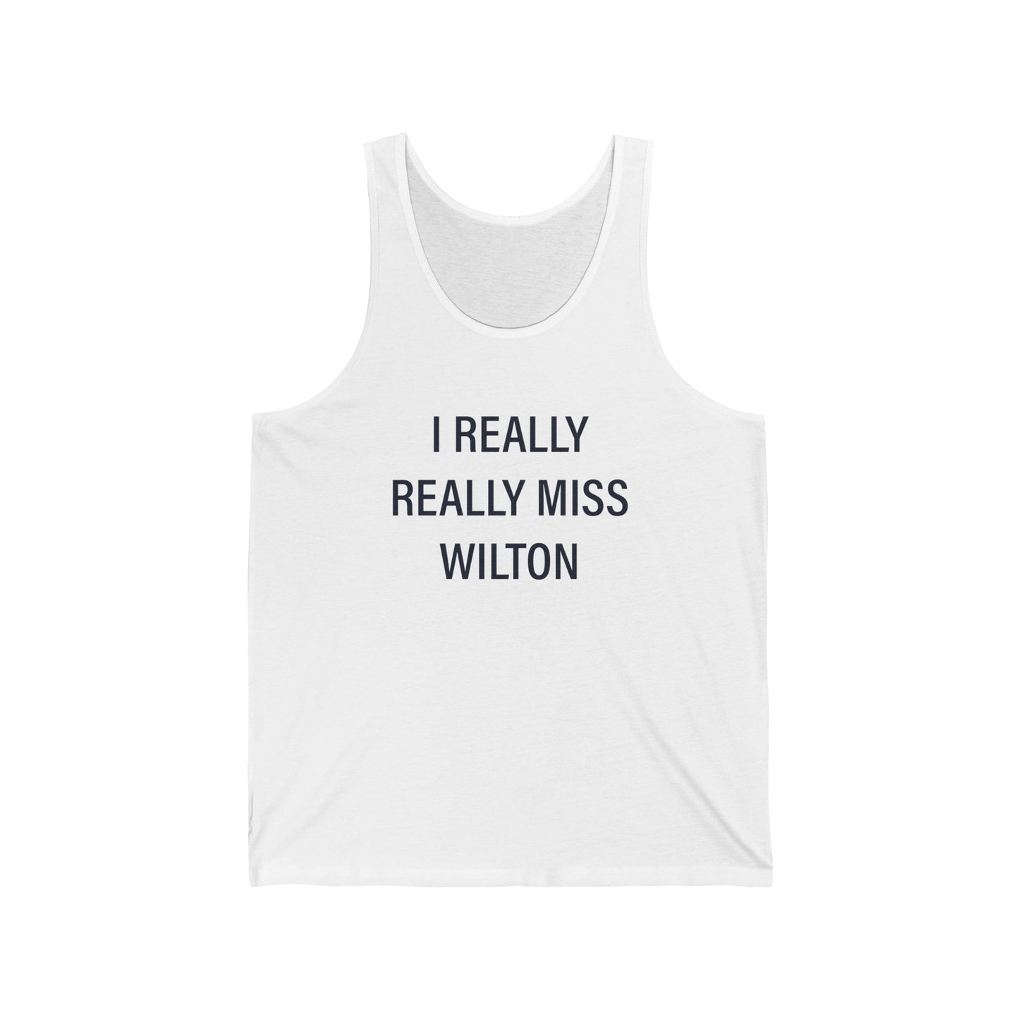 I Really Really Miss Wilton Unisex Jersey Tank Top