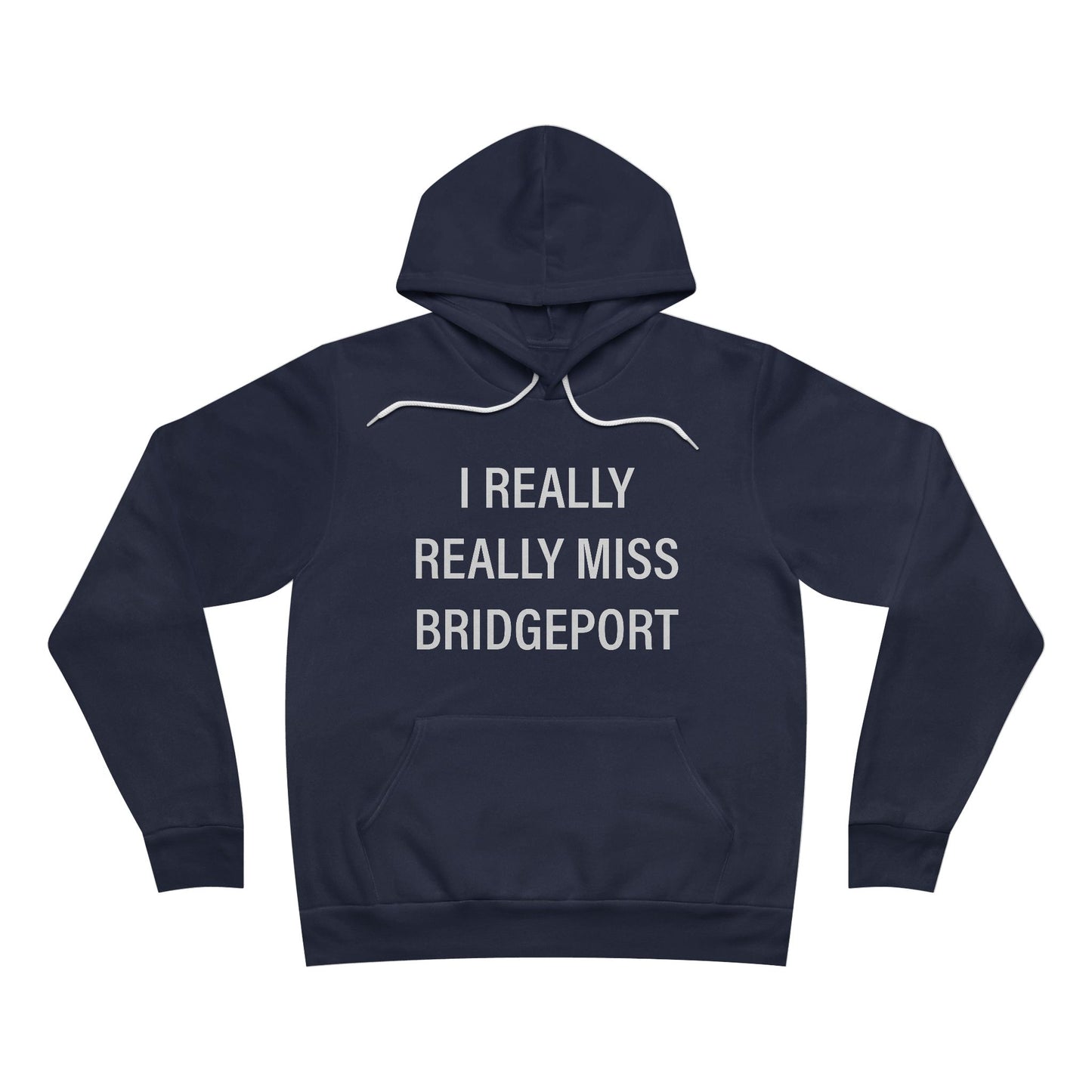 I Really Really Miss Bridgeport Unisex Sponge Fleece Pullover Hoodie