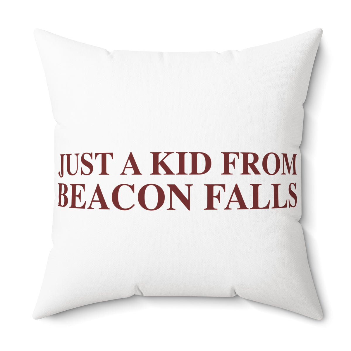 Just a kid from Beacon Falls Polyester Square Pillow