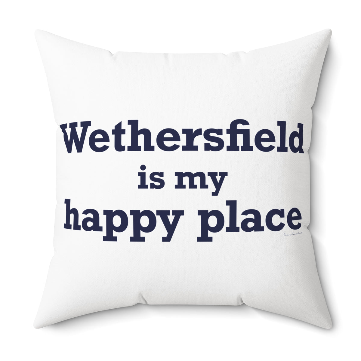 Wethersfield is My Happy Place Polyester Square Pillow