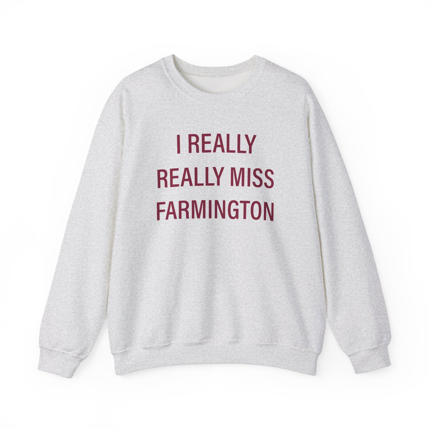 I Really Really Miss Farmington Unisex Heavy Blend™ Crewneck Sweatshirt