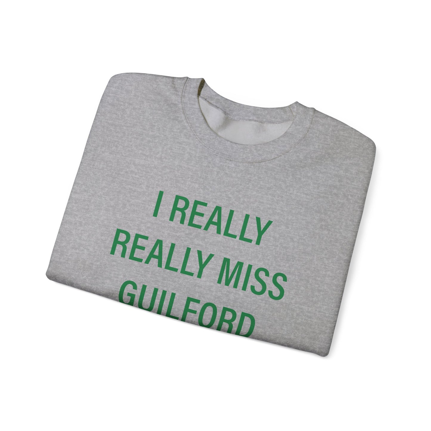 I Really Really Miss Guilford Unisex Heavy Blend™ Crewneck Sweatshirt
