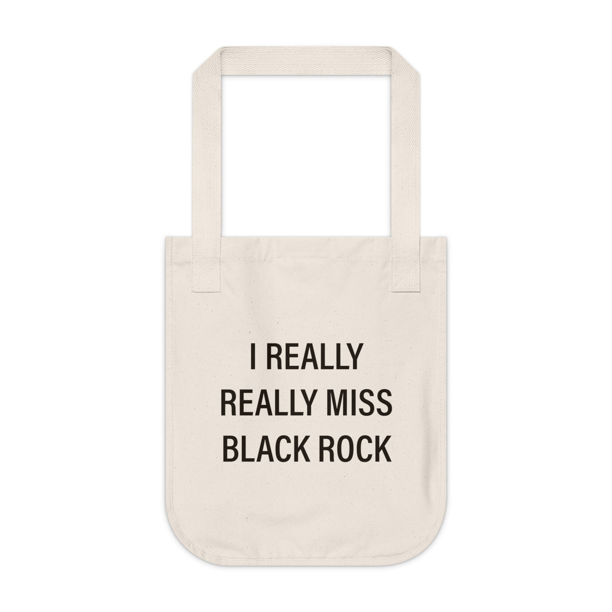 I Really Really Miss Black Rock Organic Canvas Tote Bag