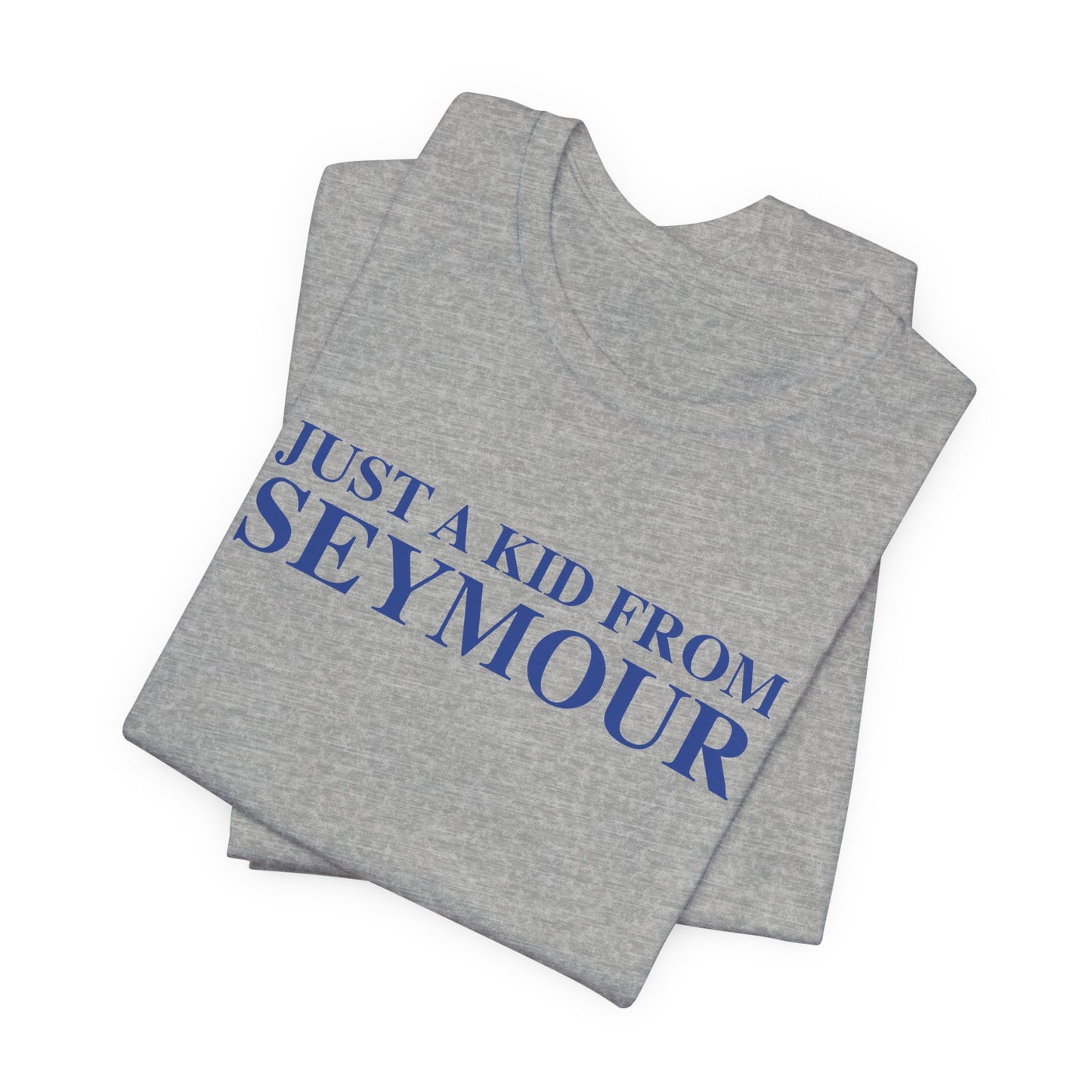 Just a kid from Seymour Unisex Jersey Short Sleeve T-Shirt