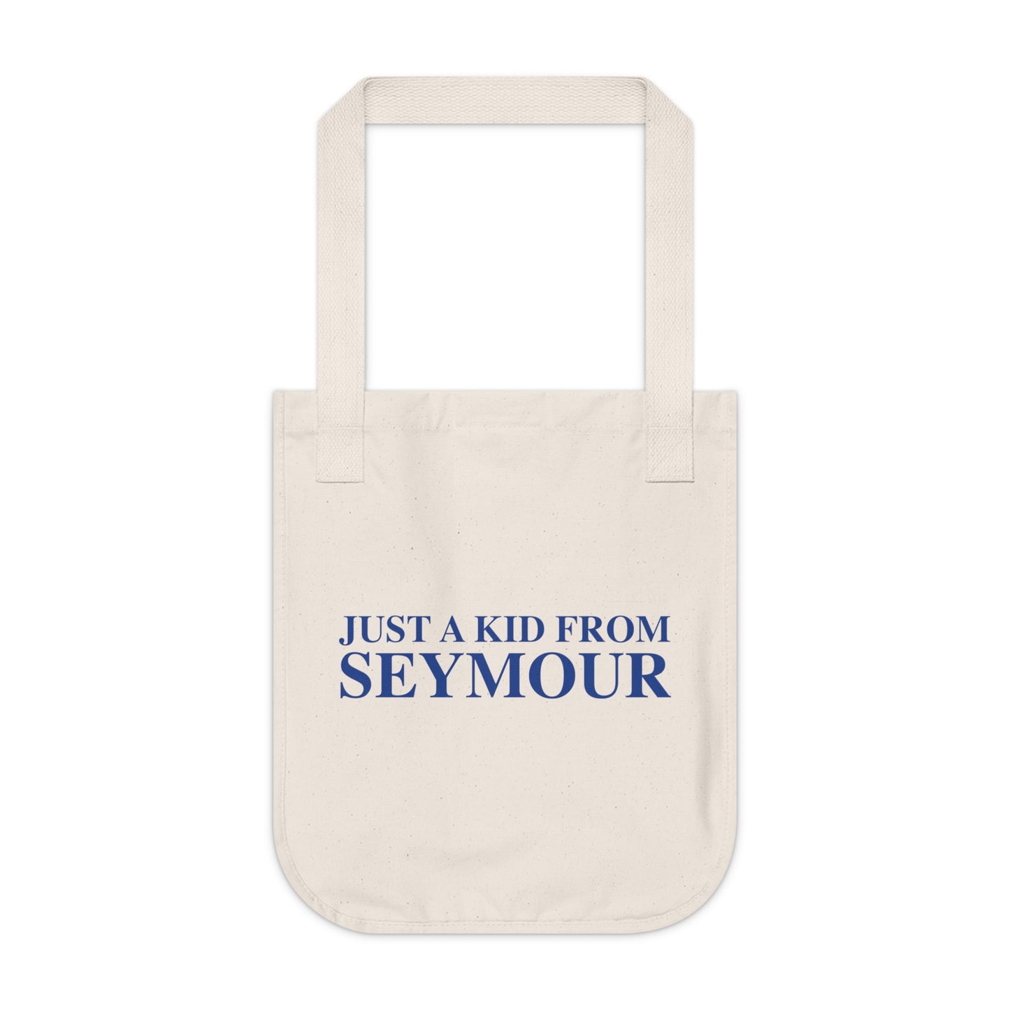 Just a kid from Seymour Organic Canvas Tote Bag