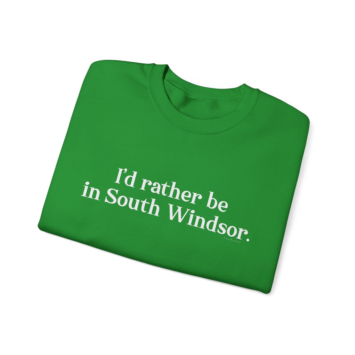 I'd rather be in South Windsor. Unisex Heavy Blend™ Crewneck Sweatshirt