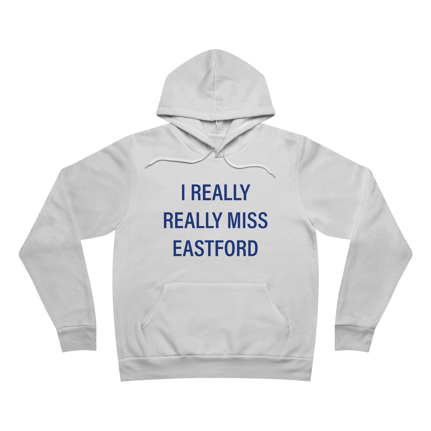 I Really Really Miss Eastford Unisex Sponge Fleece Pullover Hoodie