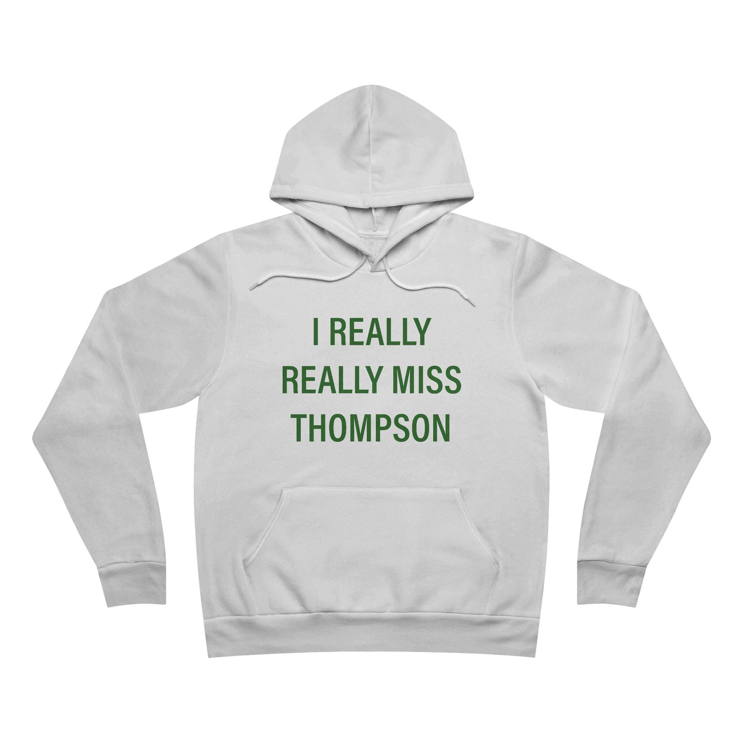 I Really Really Miss Thompson Unisex Sponge Fleece Pullover Hoodie