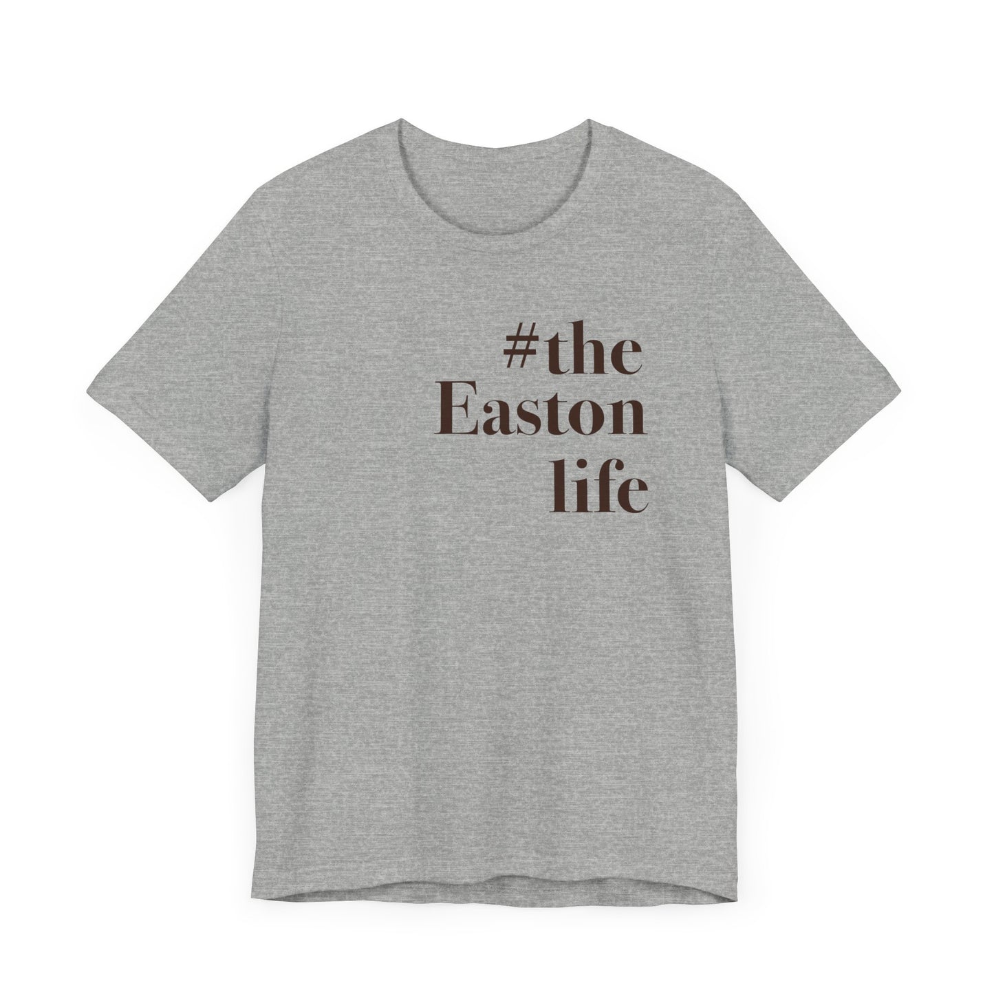 #theeastonlife Unisex Jersey Short Sleeve T-Shirt