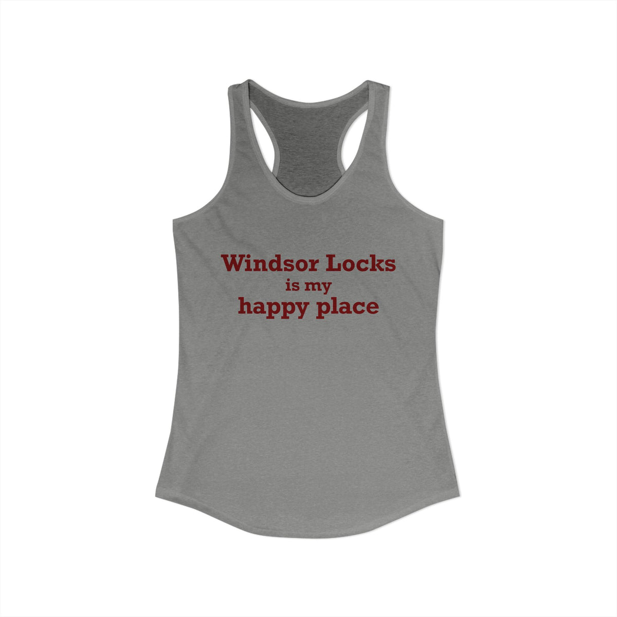 Windsor Locks is My Happy Place Women's Ideal Racerback Tank Top