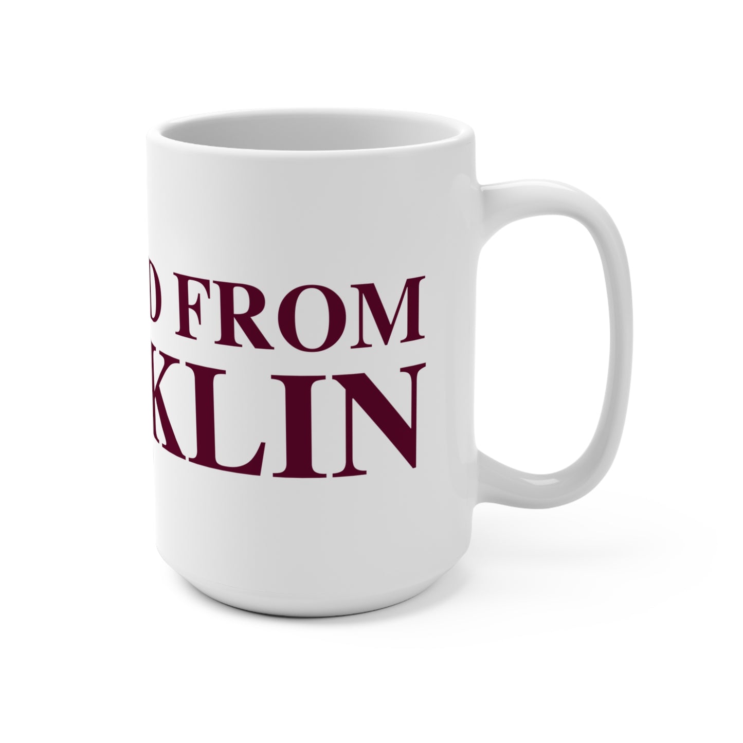 Just a kid from Franklin Mug 15oz