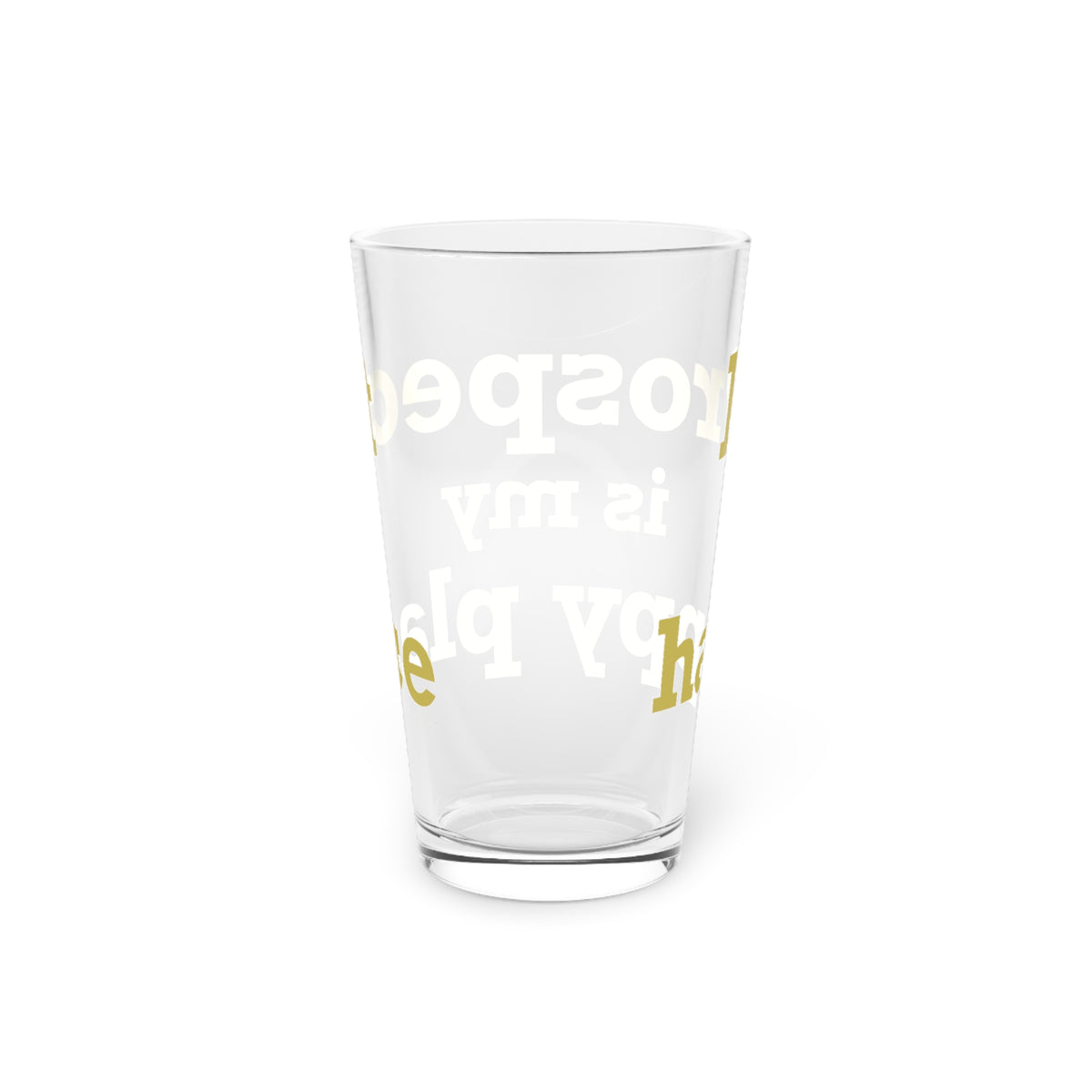 Prospect is My Happy Place Pint Glass, 16oz