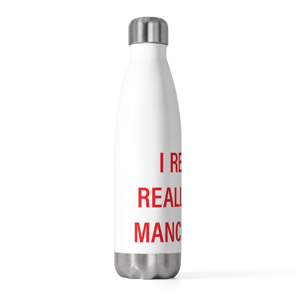 I Really Really Miss Manchester 20 oz Insulated Bottle