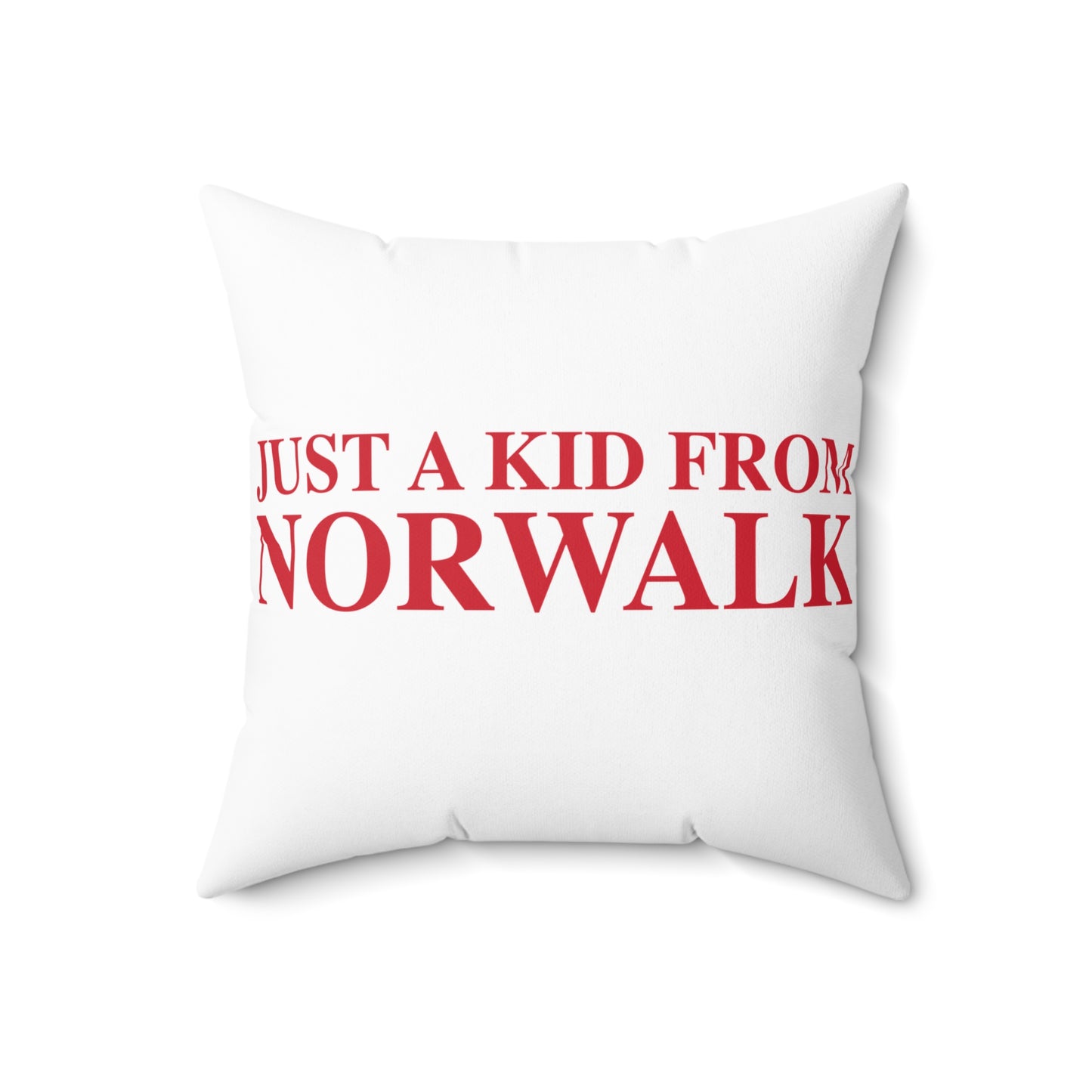 Just a kid from Norwalk Spun Polyester Square Pillow