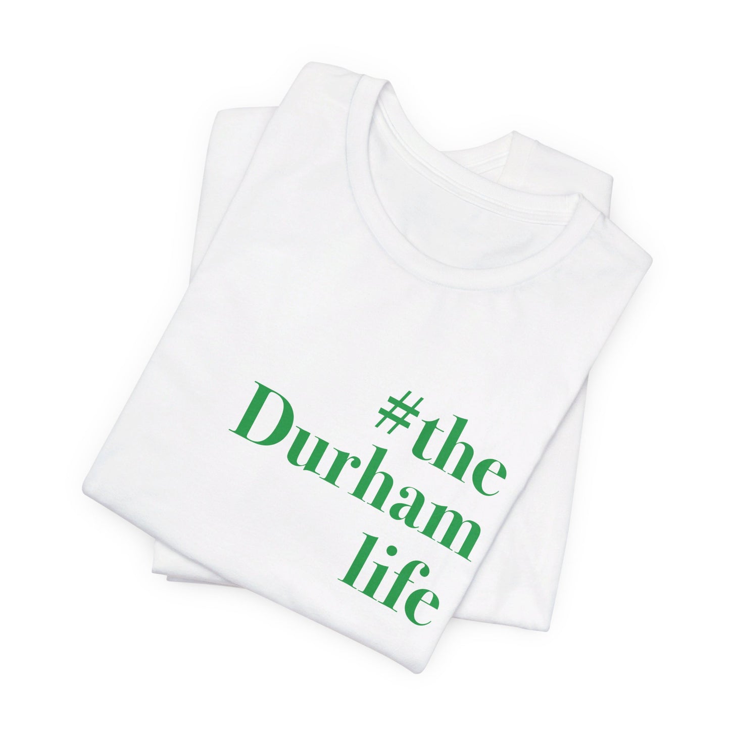 #thedurhamlife Unisex Jersey Short Sleeve T-Shirt