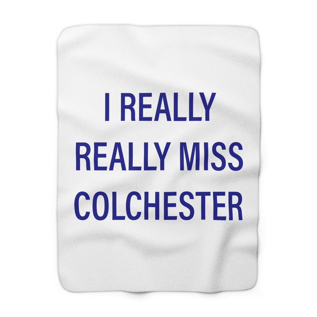 I Really Really Miss Colchester Sherpa Fleece Blanket