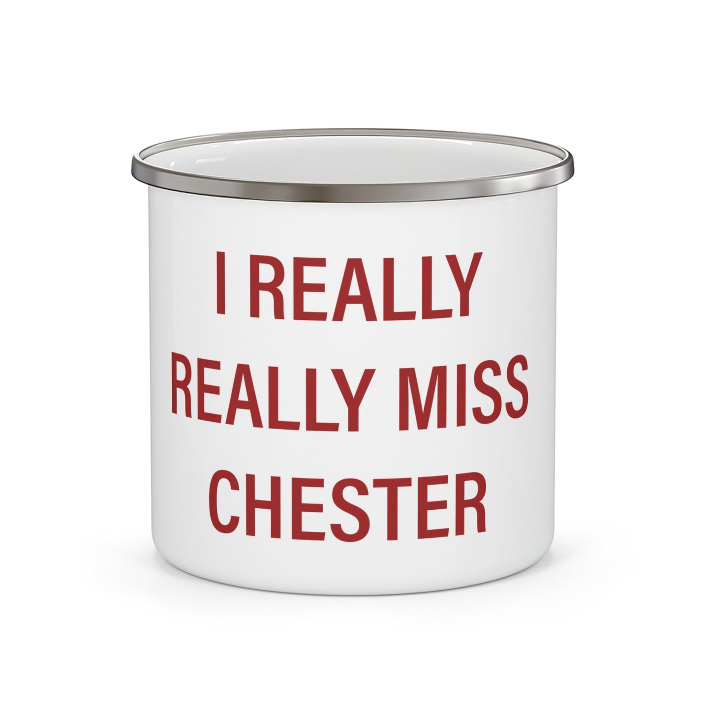 I Really Really Miss Chester Enamel Camping Mug