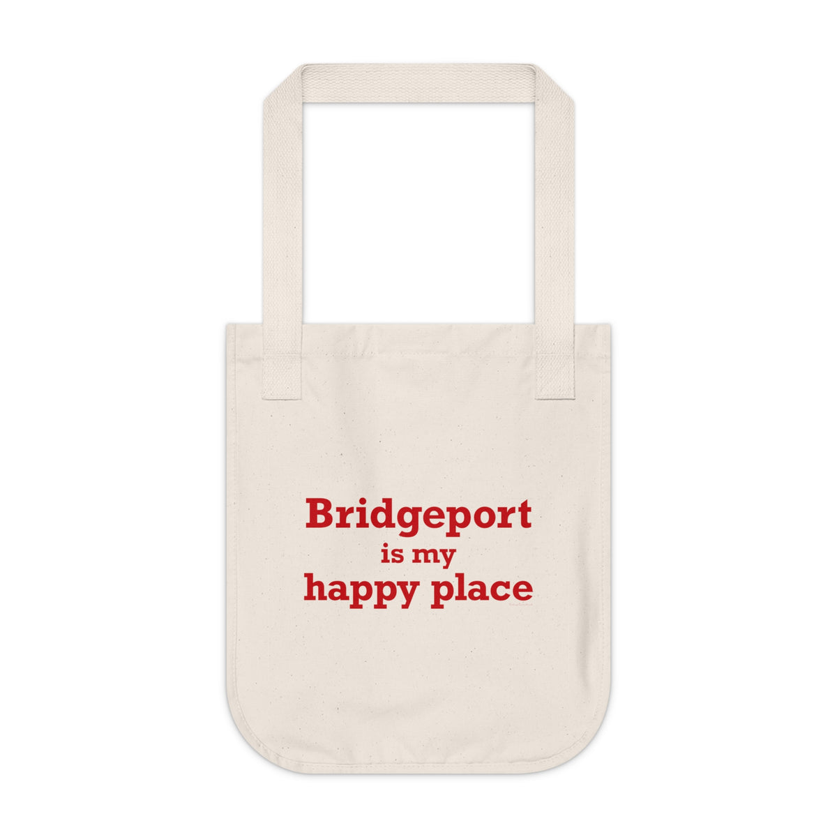 Bridgeport Is My Happy Place Organic Canvas Tote Bag