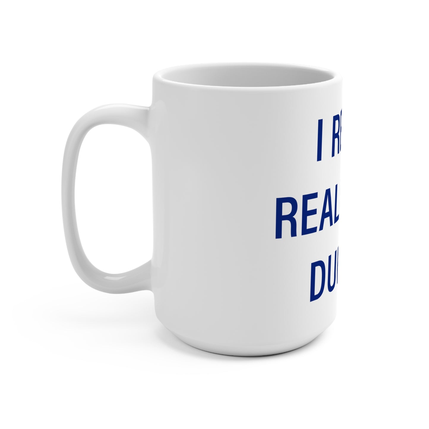I Really Really Miss Durham Mug 15oz