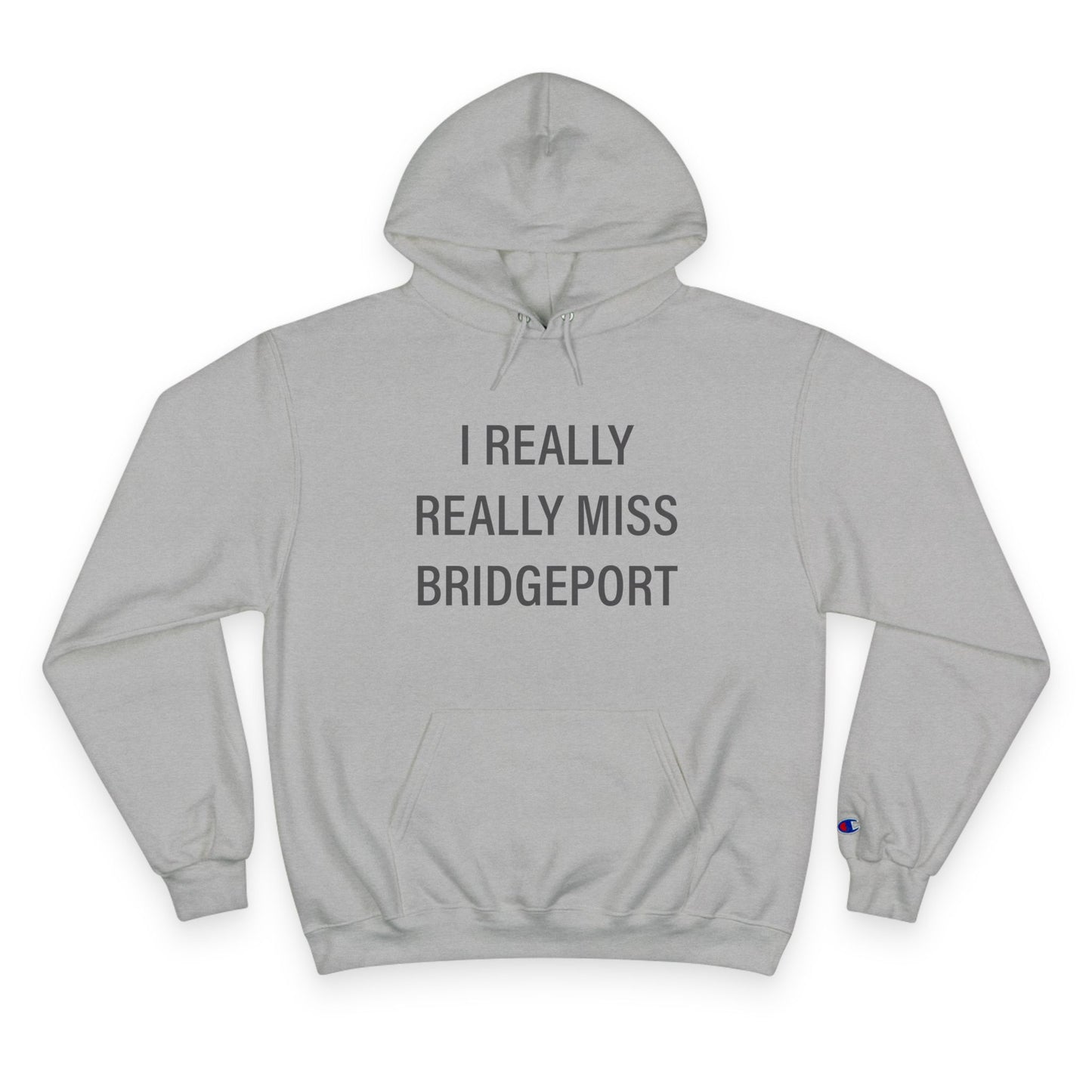 I Really Really Miss Bridgeport Champion Hoodie