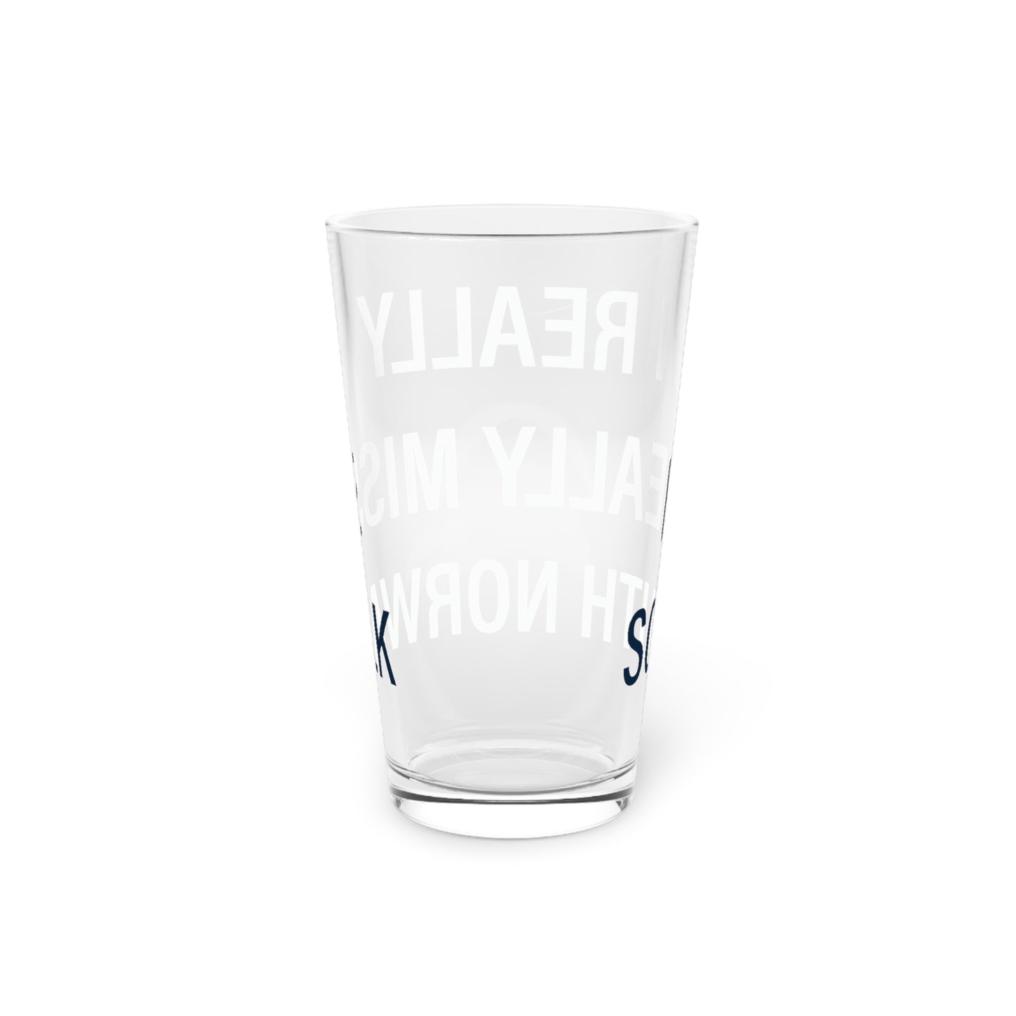 I Really Really Miss South Norwalk Pint Glass, 16oz