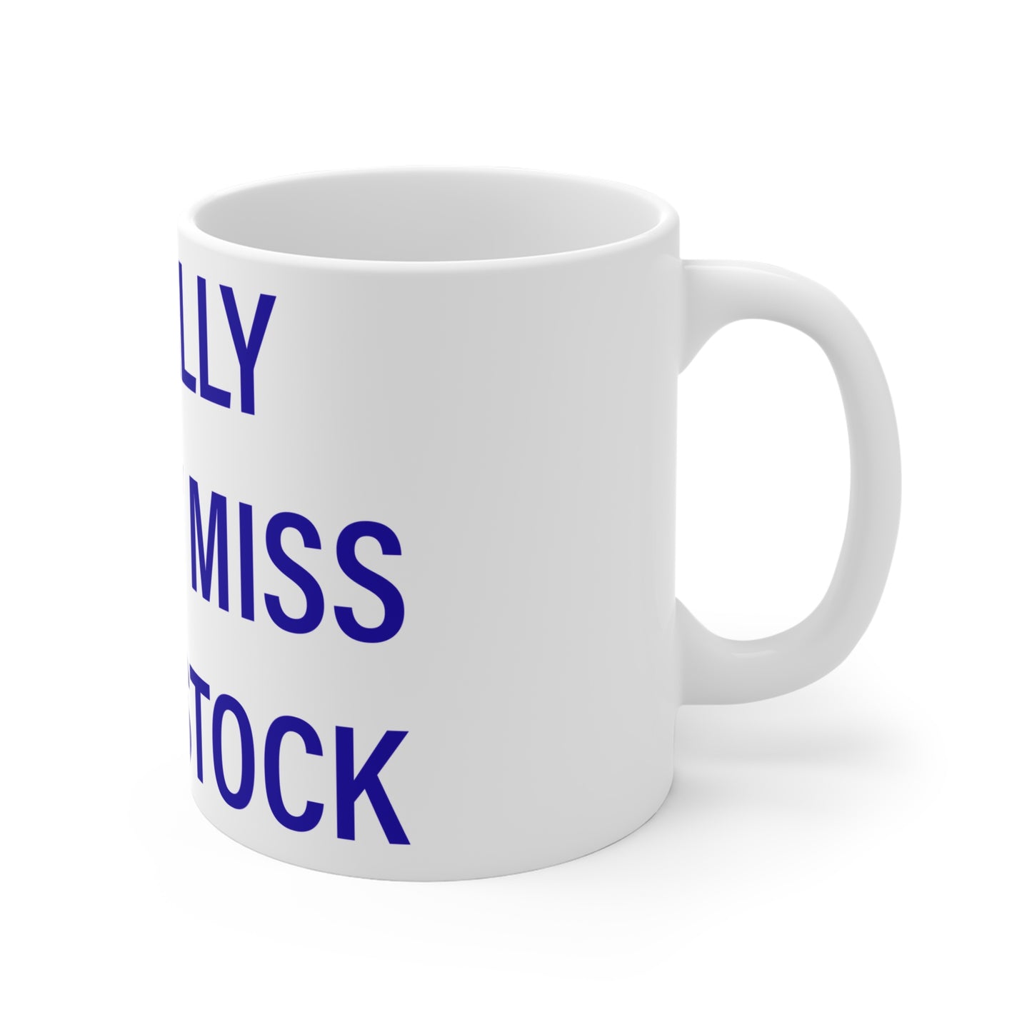 I Really Really Miss Woodstock Mug 11oz