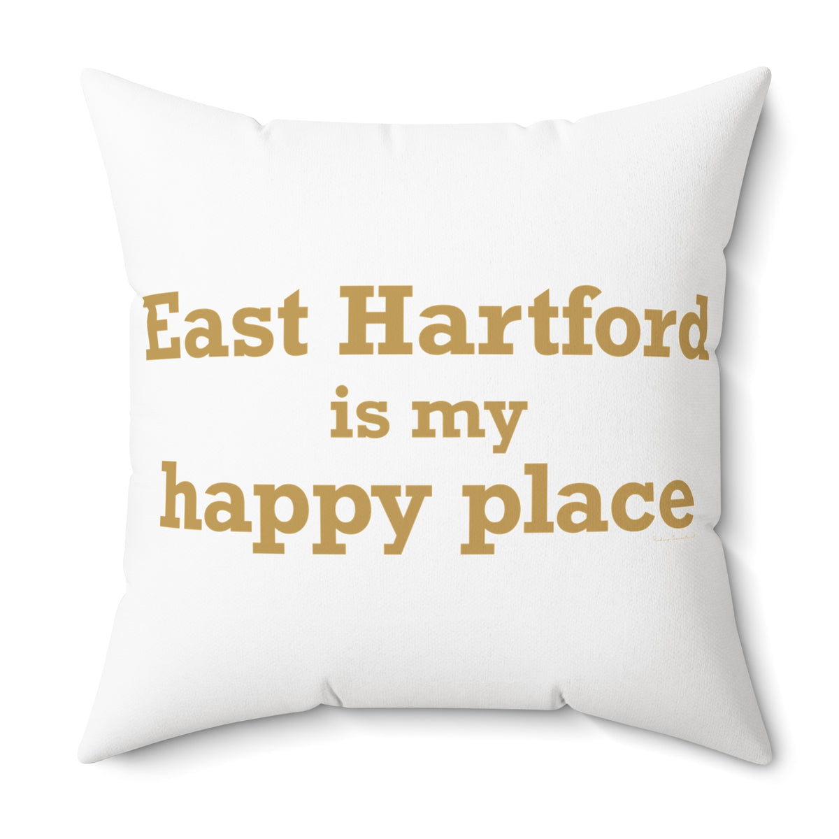 East Hartford is My Happy Place Polyester Square Pillow