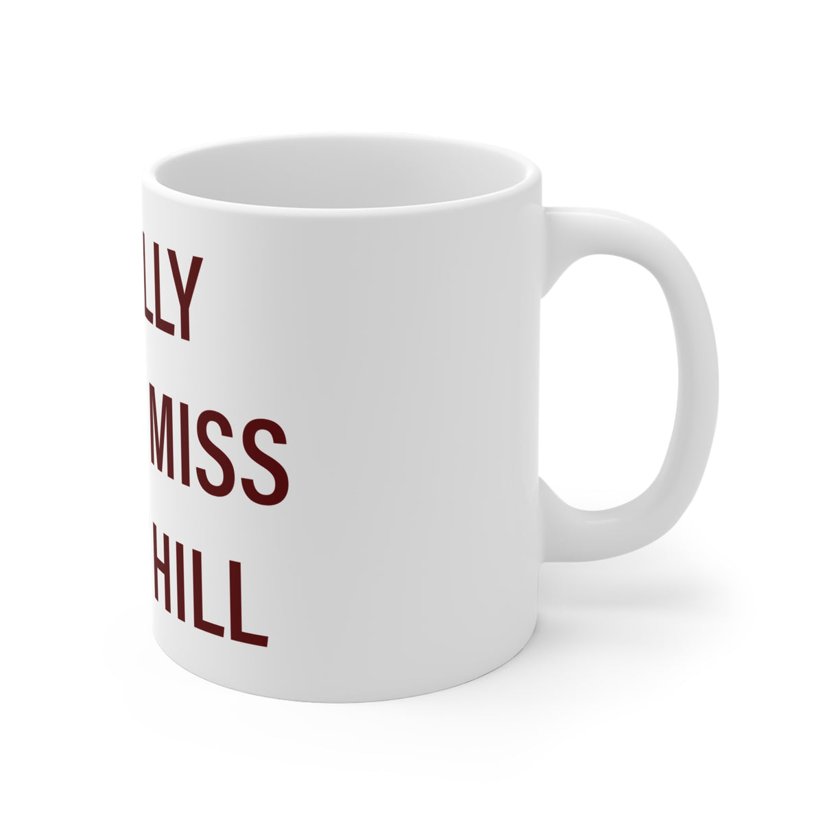 I Really Really Miss Rocky Hill Mug 11oz