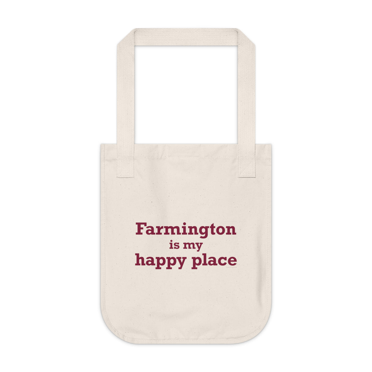 Farmington is My Happy Place Organic Canvas Tote Bag