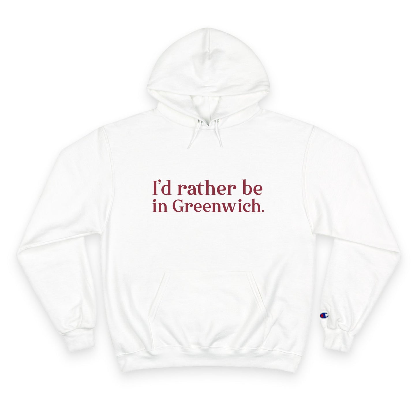 I’d rather be in Greenwich Champion Hoodie