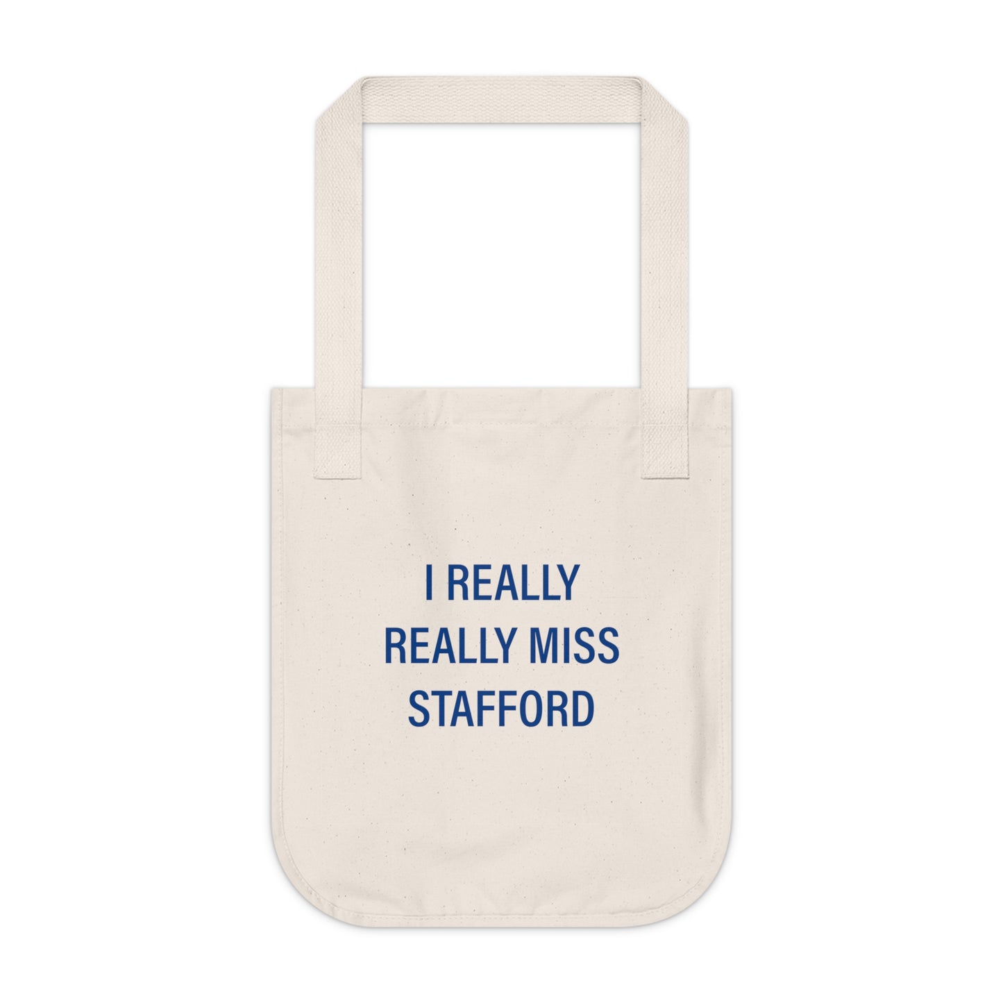 I Really Really Miss Stafford Organic Canvas Tote Bag