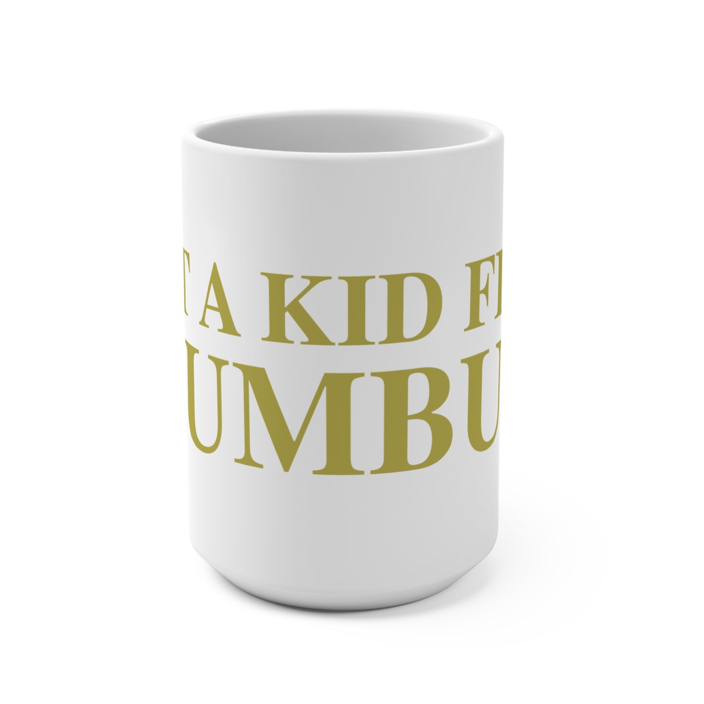 Just a kid from Trumbull  Mug 15oz
