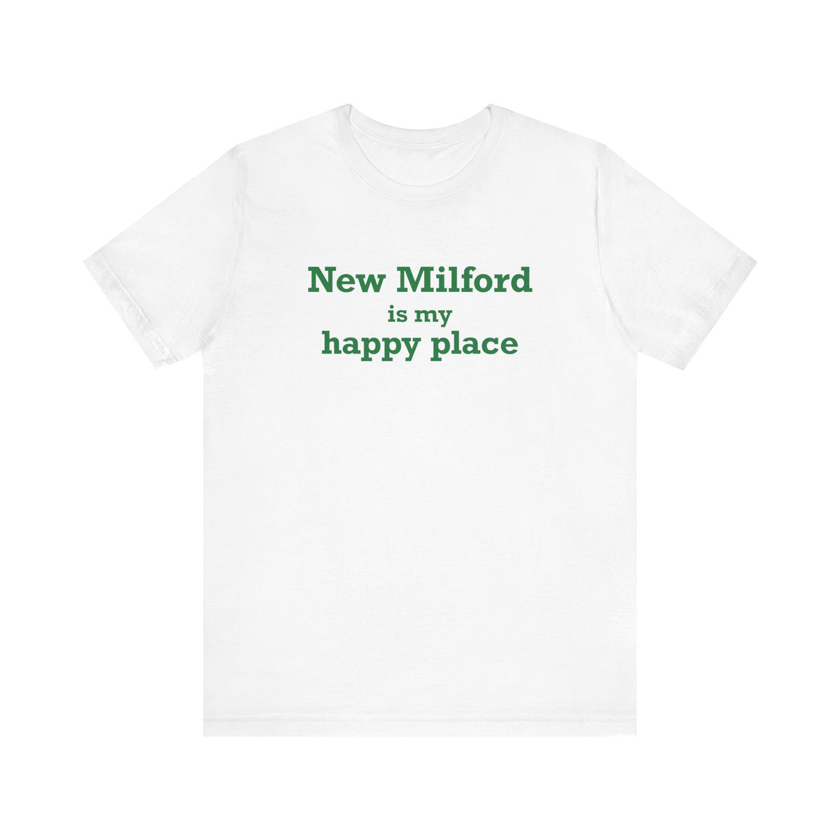 New Milford is My Happy Place Unisex Jersey Short Sleeve T-Shirt