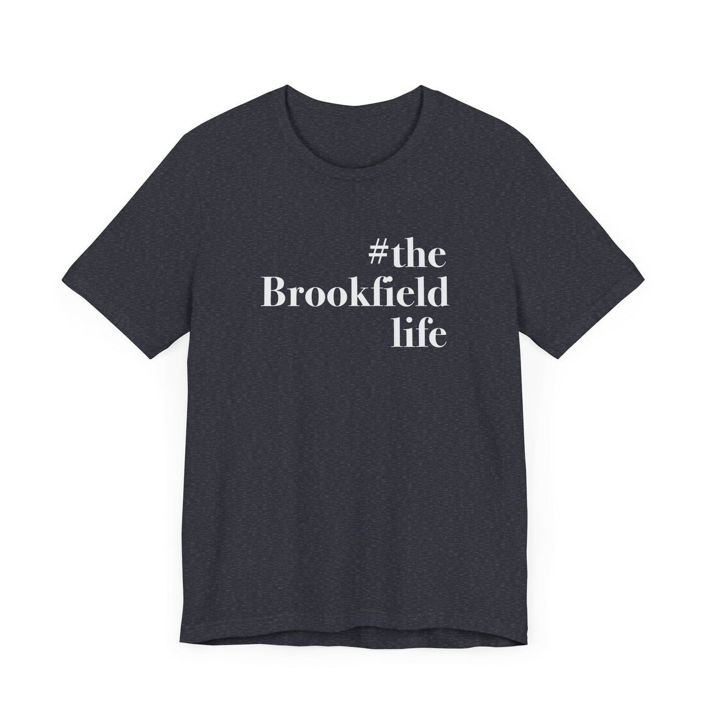 #thebrookfieldlife Unisex Jersey Short Sleeve T-Shirt