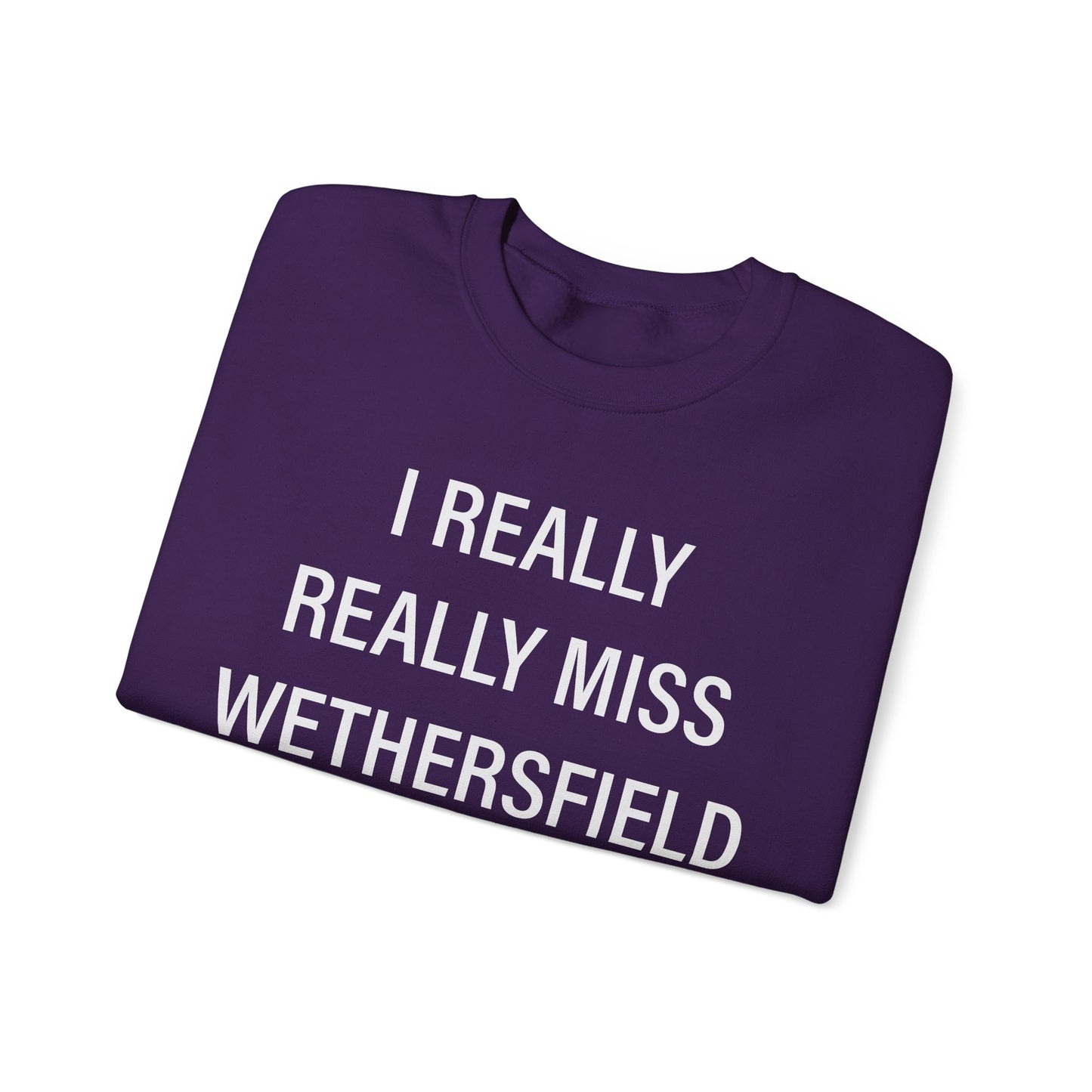 I Really Really Miss Wethersfield Unisex Heavy Blend™ Crewneck Sweatshirt
