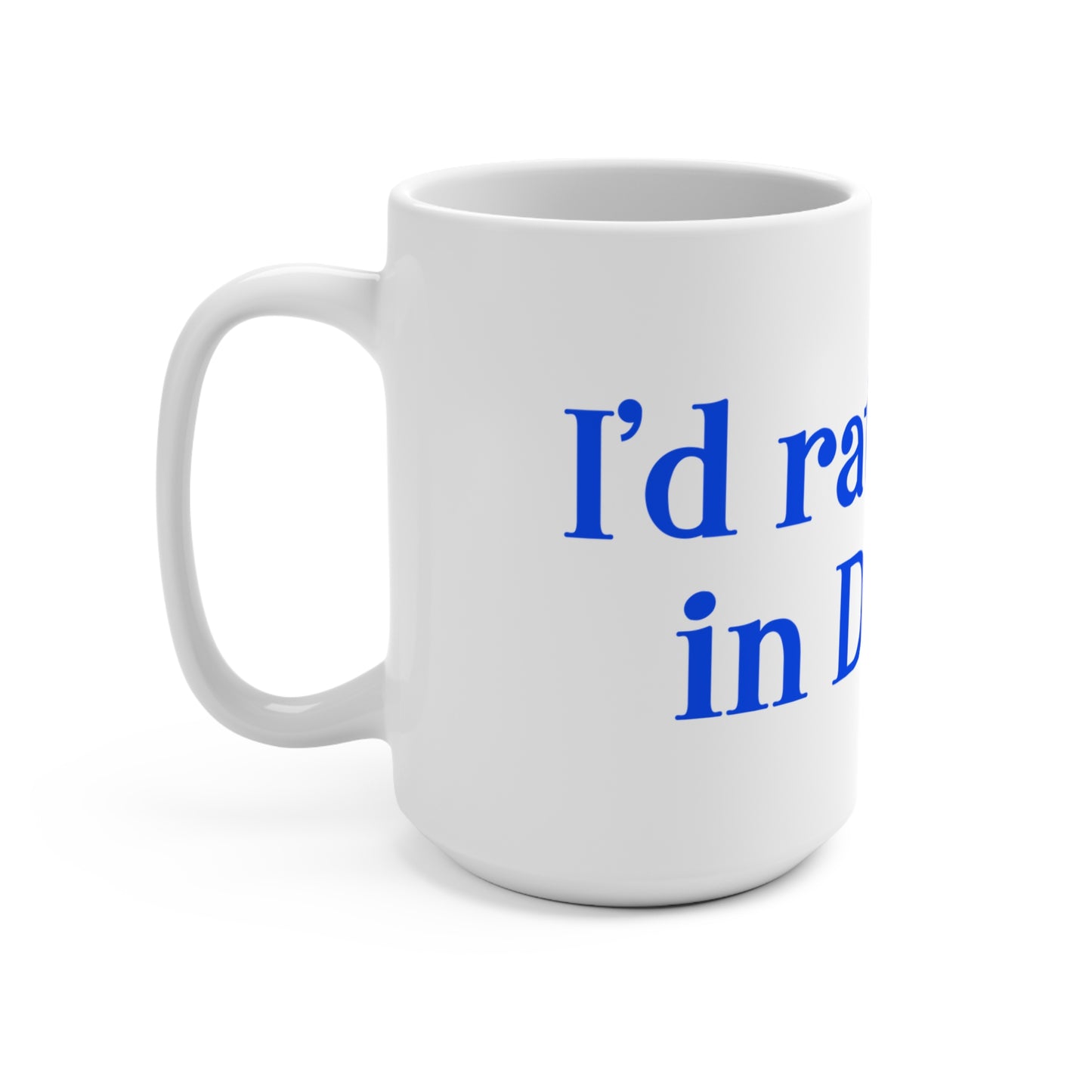 I'd rather be in Darien. Mug 15oz