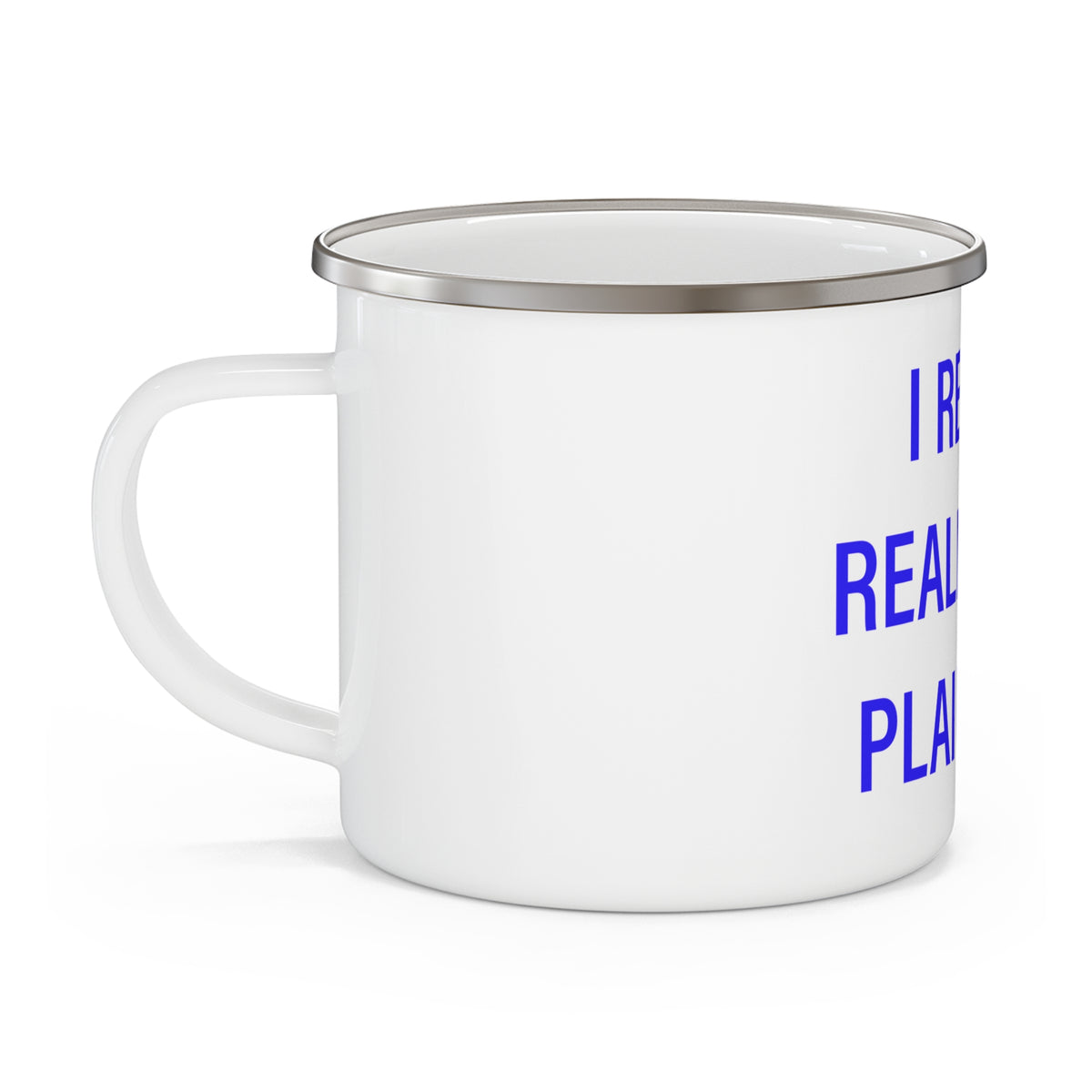 I Really Really Miss Plainville Enamel Camping Mug