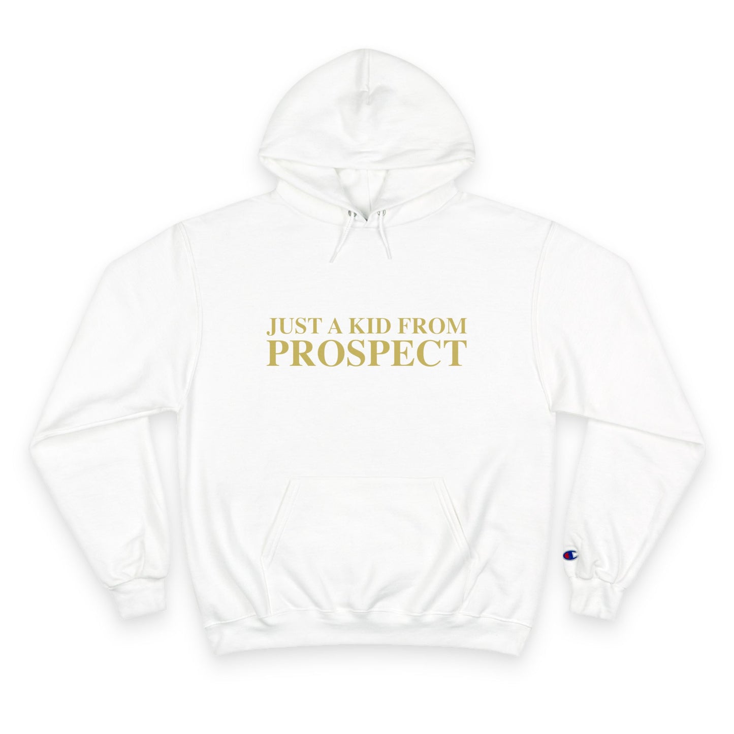 Just a kid from Prospect Champion Hoodie