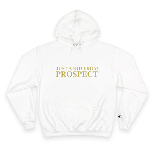 Just a kid from Prospect Champion Hoodie