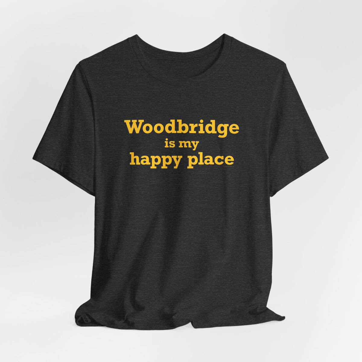 Woodbridge is My Happy Place Jersey Short Sleeve T-Shirt