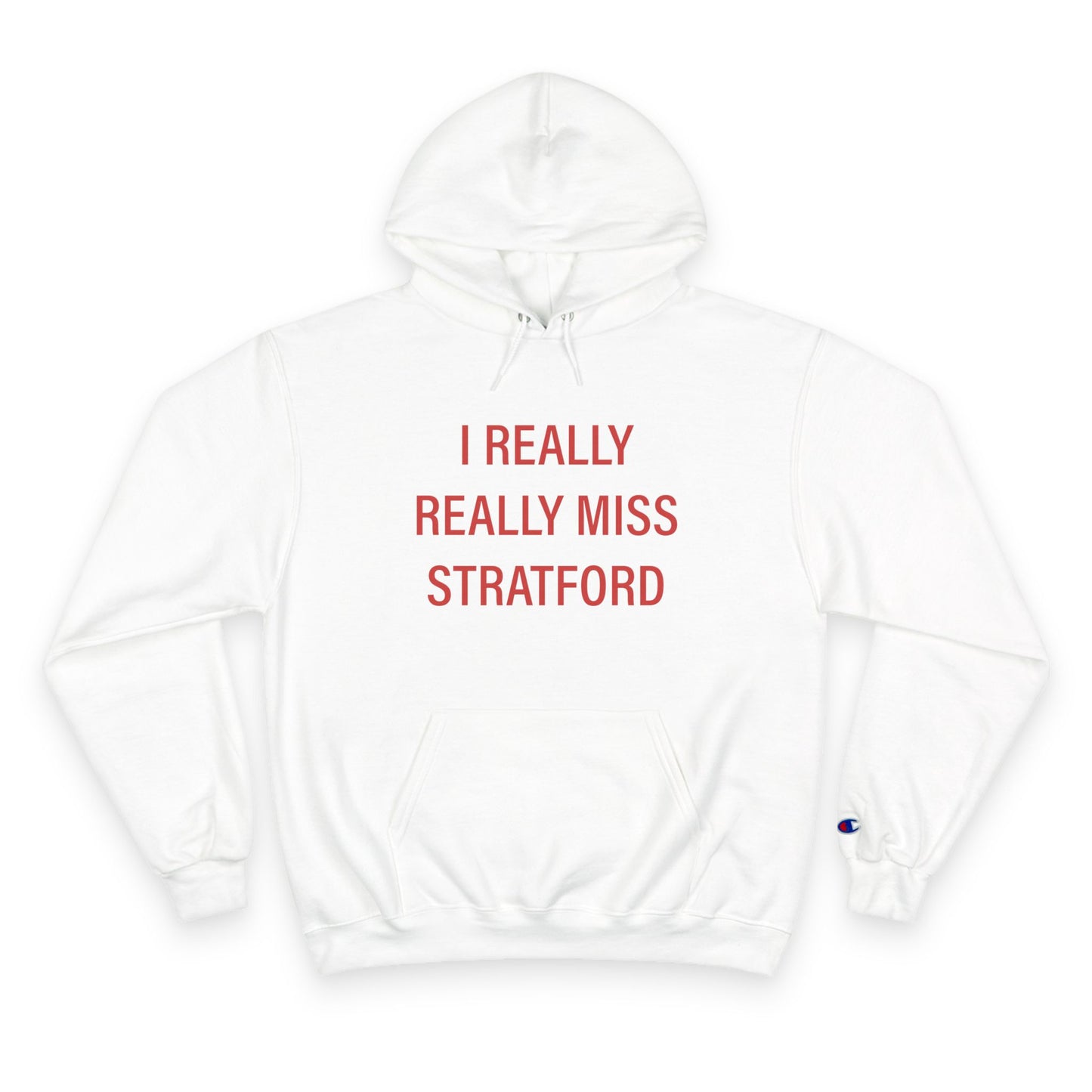 I Really Really Miss Stratford Champion Hoodie