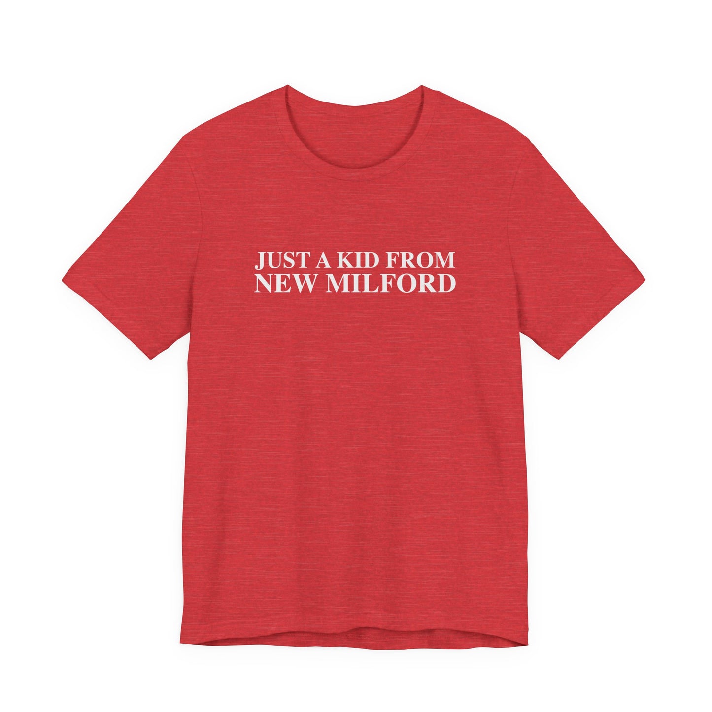 Just a kid from New Milford Unisex Jersey Short Sleeve T-Shirt