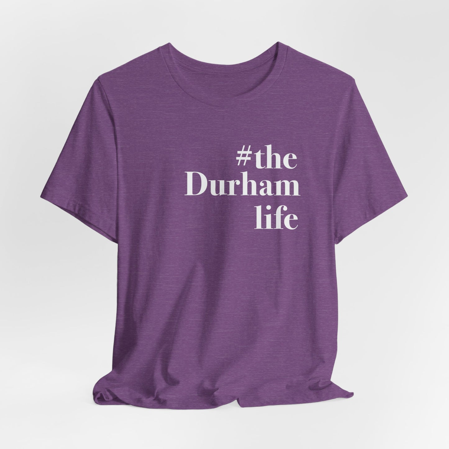#thedurhamlife Unisex Jersey Short Sleeve T-Shirt