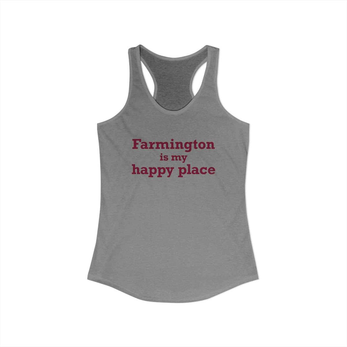 Farmington is My Happy Place Women's Ideal Racerback Tank Top